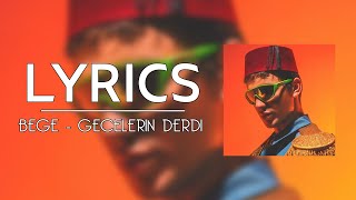 BEGE - GECELERİN DERDİ Lyrics (Sözleri) 💔