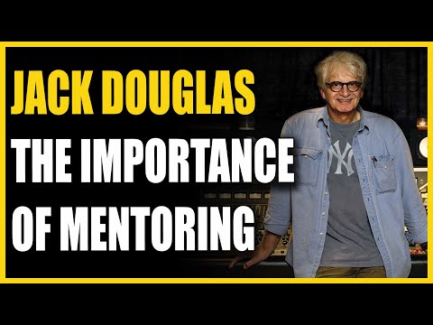 Jack Douglas Interview - The Importance of Mentoring  - Warren Huart: Produce Like A Pro