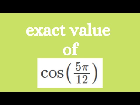 Sum and Difference Identities: cos(5π/12)