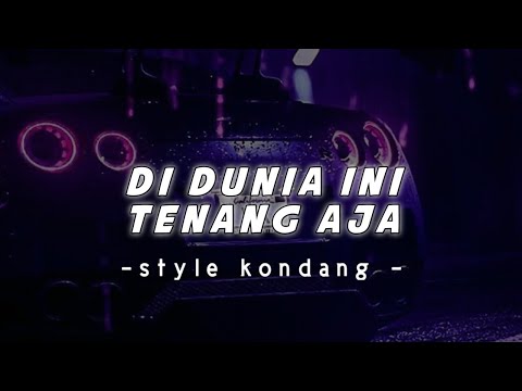 DJ DI DUNIA INI TENANG AJA STYLE KONDANG SOUND RIIOINSM VIRAL TIKTOK