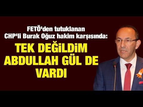 FETÖ’den tutuklanan CHP’li Burak Oğuz hakim karşısında