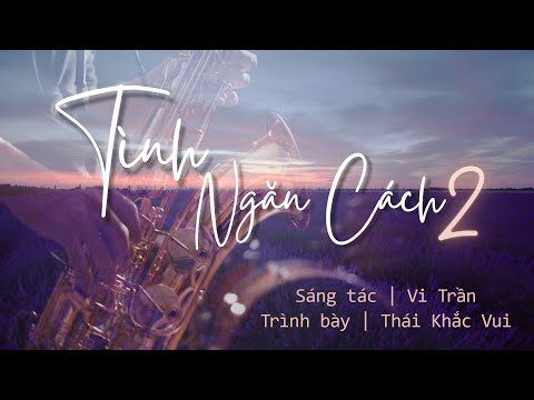 Tình ngăn cách 2 - Thái Khắc Vui