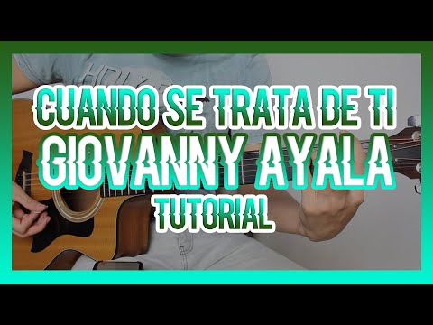 Cuando Se Trata De Ti - Giovanny Ayala