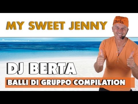 BALLI DI GRUPPO 2012 - MY SWEET JENNY - COUNTRY LINE DANCE - DJ BERTA COMPILATION