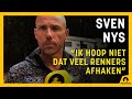 SVEN NYS: “HET VELDRIJDEN GAAT DOOR MOEILIJKE PERIODE”