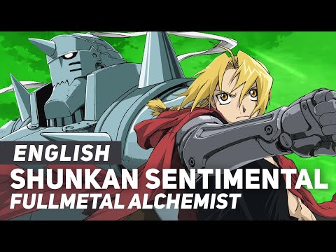 Video thumbnail for Shunkan Sentimental (from ”Fullmetal Alchemist: Brotherhood”) [English Ver]