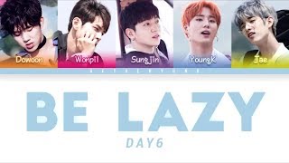 DAY6 (데이식스) - Be Lazy (Color Coded Lyrics/Eng/Rom/Han)