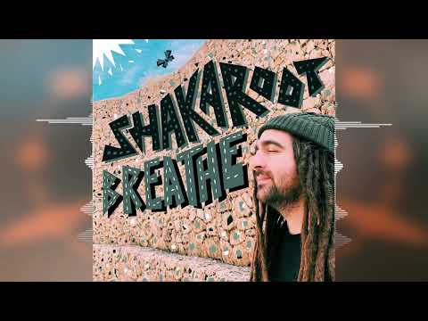 Shakaroot - Breathe [Reggae 2022]