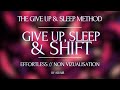 GIVE UP AND SLEEP METHOD | EFFORTLESS SHIFTING | Reality Shifting Guided Meditation