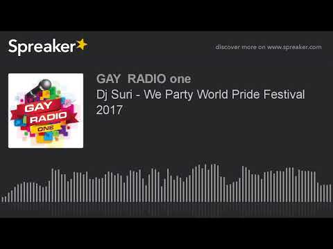 Dj Suri - We Party World Pride Festival 2017 (part 1 of 5)