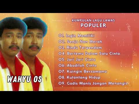 Wahyu OS Full Album Aku Ingin Memiliki | Pilihan Lagu dari Album Terpopuler Wahyu OS