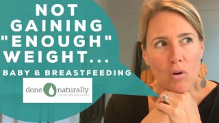 "Not Gaining Enough Weight"... Baby & Breastfeeding