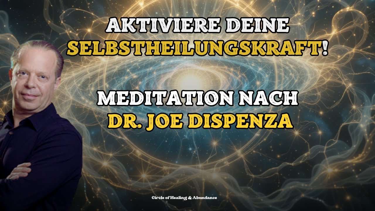Diese Meditation entfesselt deine Selbstheilung – inspiriert von Dr. Joe Dispenza