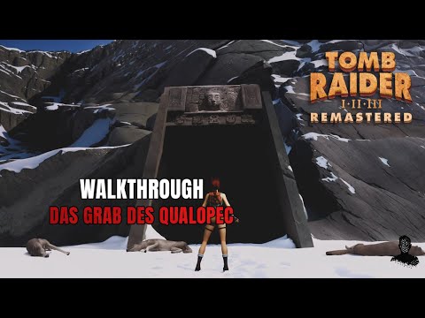 Tomb Raider I Remastered | Das Grab des Qualopec | 100% Walkthrough
