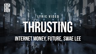 Internet Money feat. Future, Swae Lee - Thrusting | Lyrics