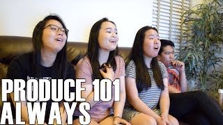 Produce 101 (프로듀스 101)- Always (Reaction Video)