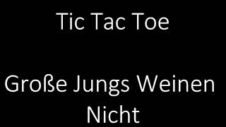 Tic Tac Toe - Große Jungs Weinen Nicht