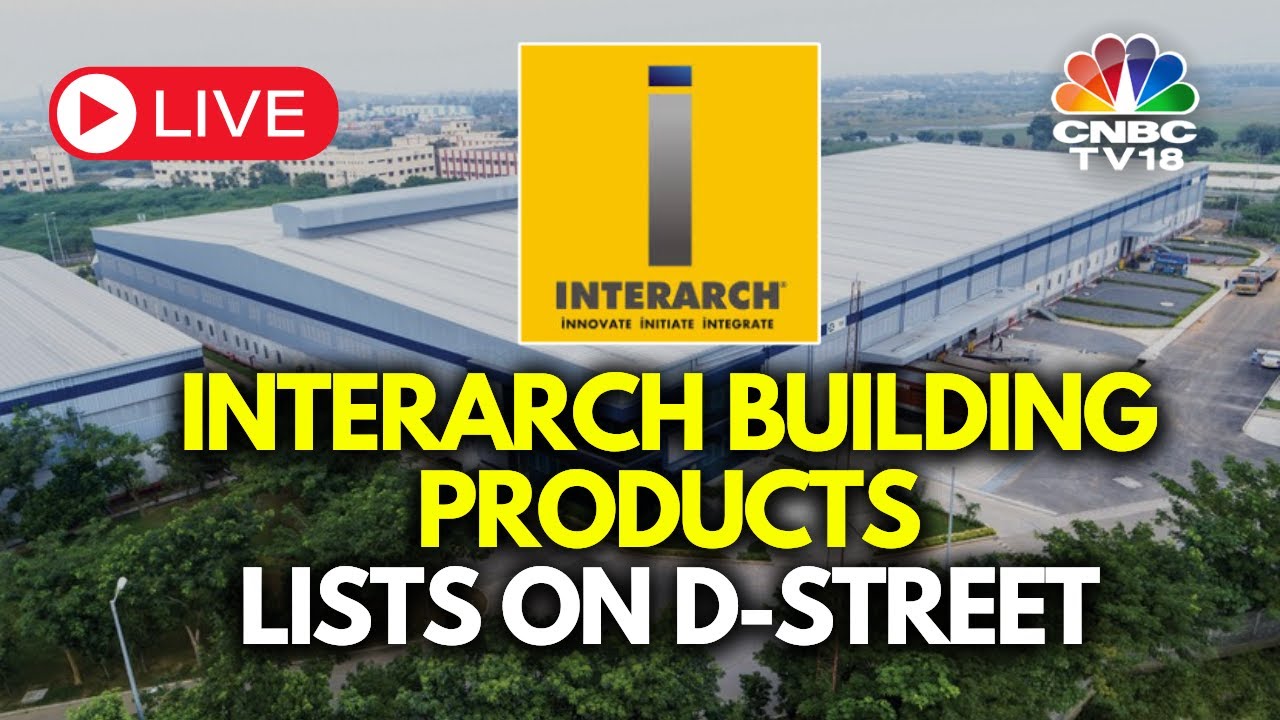 LIVE | Interarch Building Products IPO Lists On The Exchanges | IPO Listing | N18L | CNBC TV18