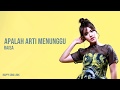Apalah Arti Menunggu - Raisa (Lirik) Apalah Arti Menunggu - Raisa (Lirik)