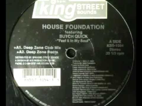 House Foundation Featuring Butch Quick - Feel It In My Soul (Deep Zone Club Mix)