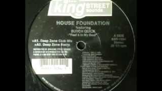 House Foundation Featuring Butch Quick - Feel It In My Soul (Deep Zone Club Mix)
