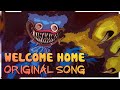 Welcome Home POPPY PLAYTIME ORIGINAL SONG