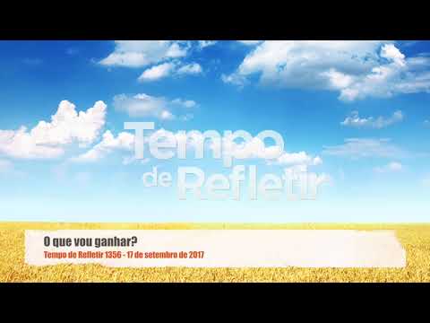 Tempo de Refletir 1356 - O que vou ganhar?