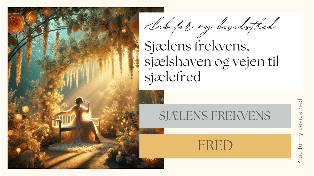 Klubwebinar: Sjælens frekvens, sjælshaven & vejen til sjælefred