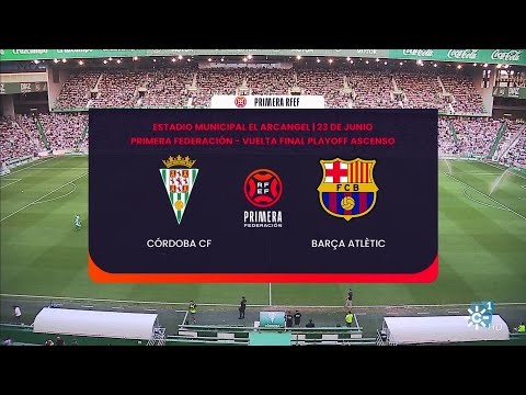 Cordoba CF-FC Barcelona Atletic (Ascenso a Segunda) 2023-24. Partido Completo