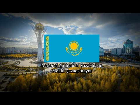 National Anthem of Kazakhstan - Meniń Qazaqstanym / My Kazakhstan