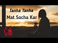 Tanha Tanha Mat Socha Kar Bollywood Sad Song Music Punjabi Song Sad