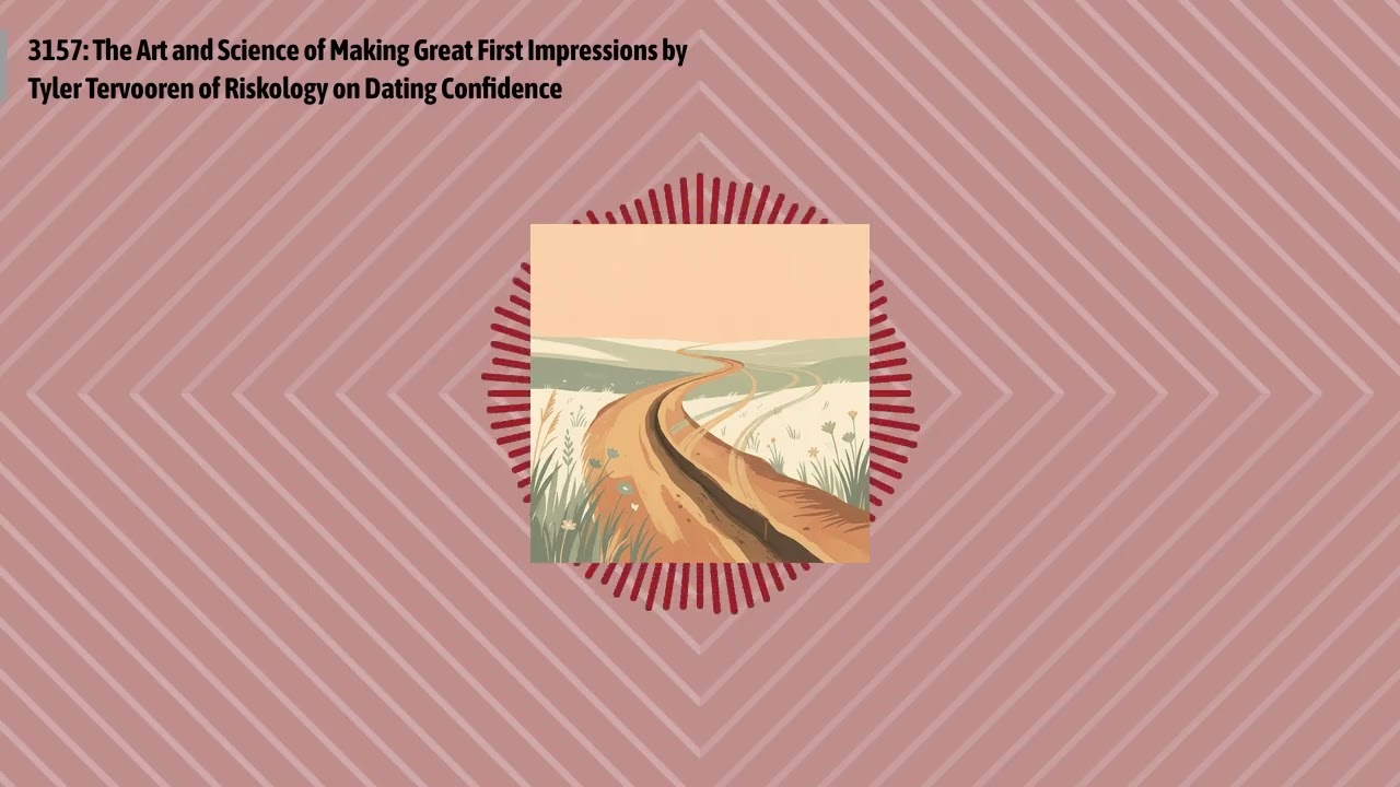 3157: The Art and Science of Making Great First Impressions by Tyler Tervooren of Riskology on...