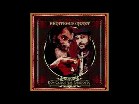 Don Carlos ft. Christos DC Righteous Chant