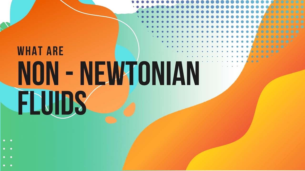 Types of non Newtonian fluids with examples