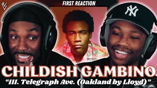 Childish Gambino - Telegraph Ave. (&quot;Oakland&quot; by Lloyd) REACTION