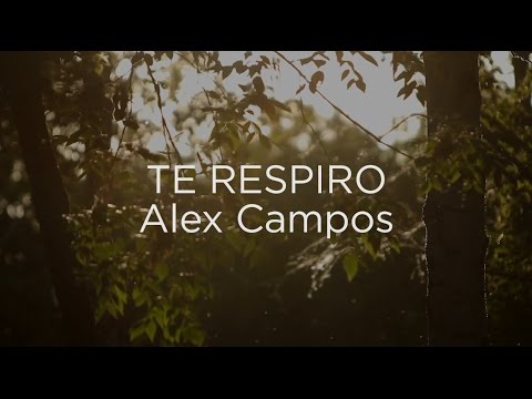 Te respiro - Alex Campos (Lyric Video)