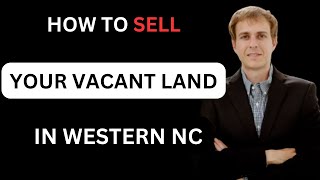 How To Sell Your Vacant Land in North Carolina