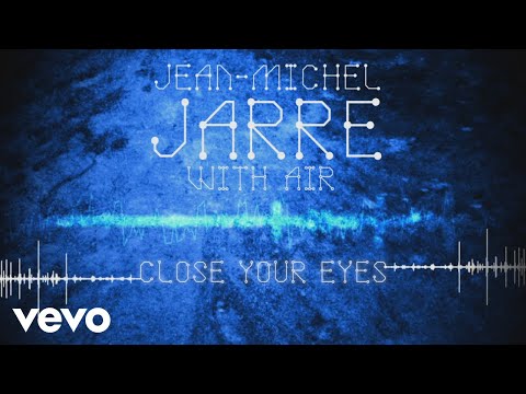 download lagu mp3 mp4 Jean Michel Jarre Close Your Eyes, download lagu Jean Michel Jarre Close Your Eyes gratis, unduh video klip Jean Michel Jarre Close Your Eyes