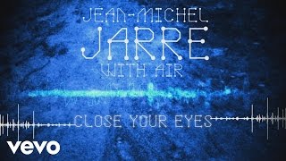 Jean-Michel Jarre, Air - Close Your Eyes