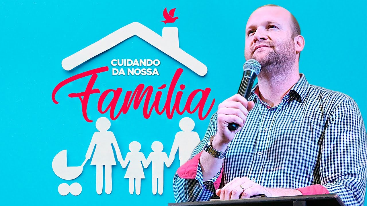 Crendo e Cuidando da Nossa Família - 1Timóteo 5:8 - Pr. Mãnu Mezabarba