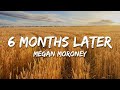 Megan Moroney 6 Months Later Lyrics