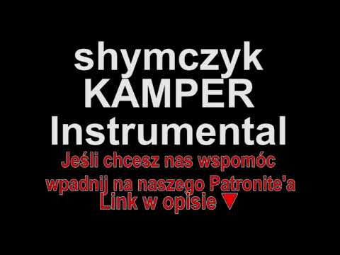 shymczyk ft. ojwojtek - KAMPER Instrumental