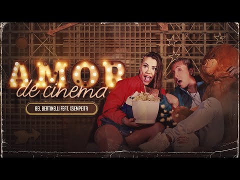 Bel Bertinelli feat. X Sem Peita - Amor de Cinema
