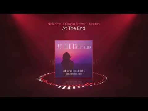 Nick Nova & Charlie Brown ft. Marden - At The End (Original Mix)