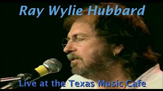Dust of the Chase - Ray Wylie Hubbard LIVE @ the Texas Music Cafe®