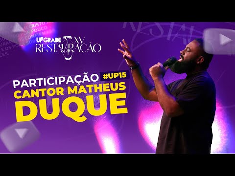 LOUVOR COM MATHEUS DUQUE - Seminário Upgrade 15 (Sábado Noite)