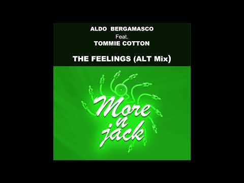 Aldo Bergamasco Feat  Tommie Cotton - The Feelings (ALT Mix)