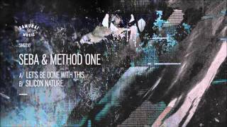 Seba & Method One 'Let's Be Done With This'