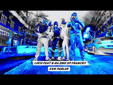 Loco gk feat k-ra sale équipe /Emo-sp Francky//S'en parler //audio officiel