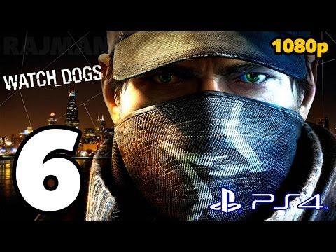 Watch Dogs Walkthrough PART 6 (PS4) Lets Play Gameplay [1080p] TRUE-HD QUALITY